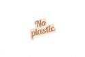 Dřevěná brož No Plastic