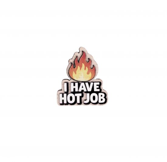 Dřevěná brož Hot Job